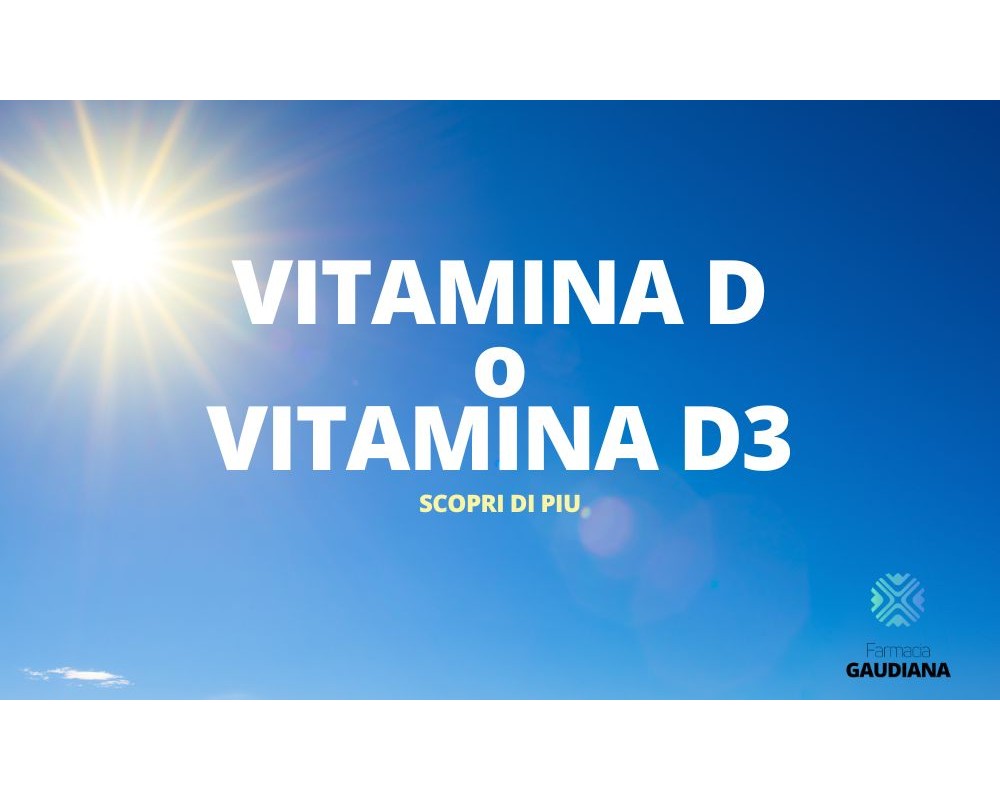Vitamina D e Vitamina D3: Quali sono le differenze?