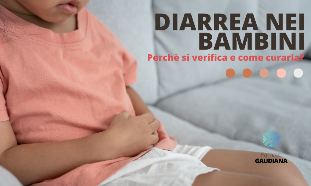 Diarrea nei bambini e neonati: cosa fare, rimedi e farmaci 