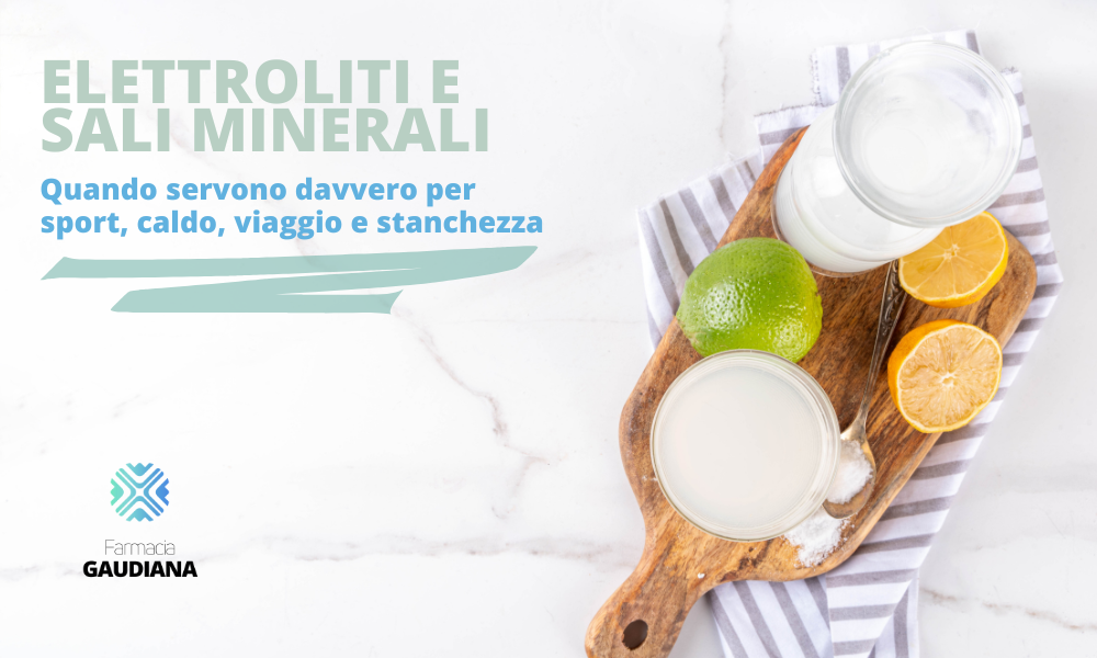 Elettroliti e sali minerali: quando servono davvero per sport, caldo, viaggio e stanchezza
