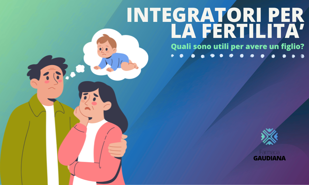 Integratori per la fertilità: quali sono utili per avere un figlio